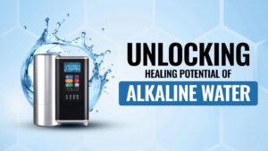 Unlocking the Healing Potential of Alkaline Water, ionized water