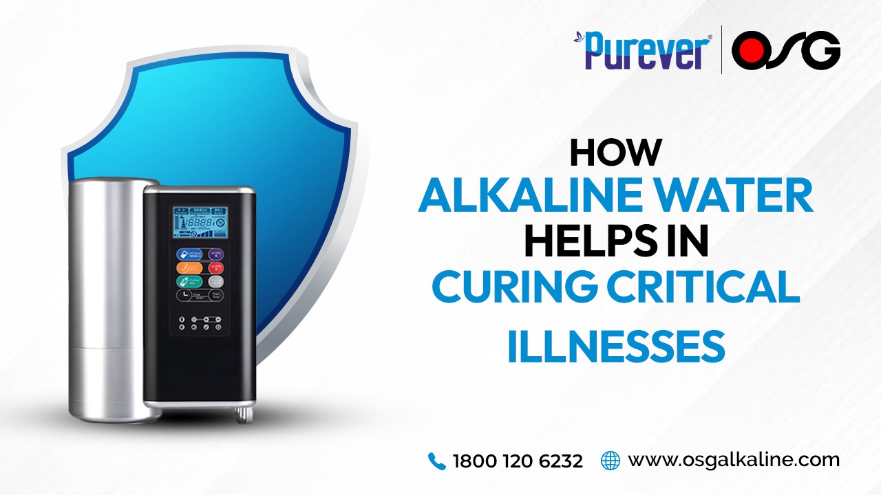 How Alkaline Water Helps in Curing Critical Illnesses