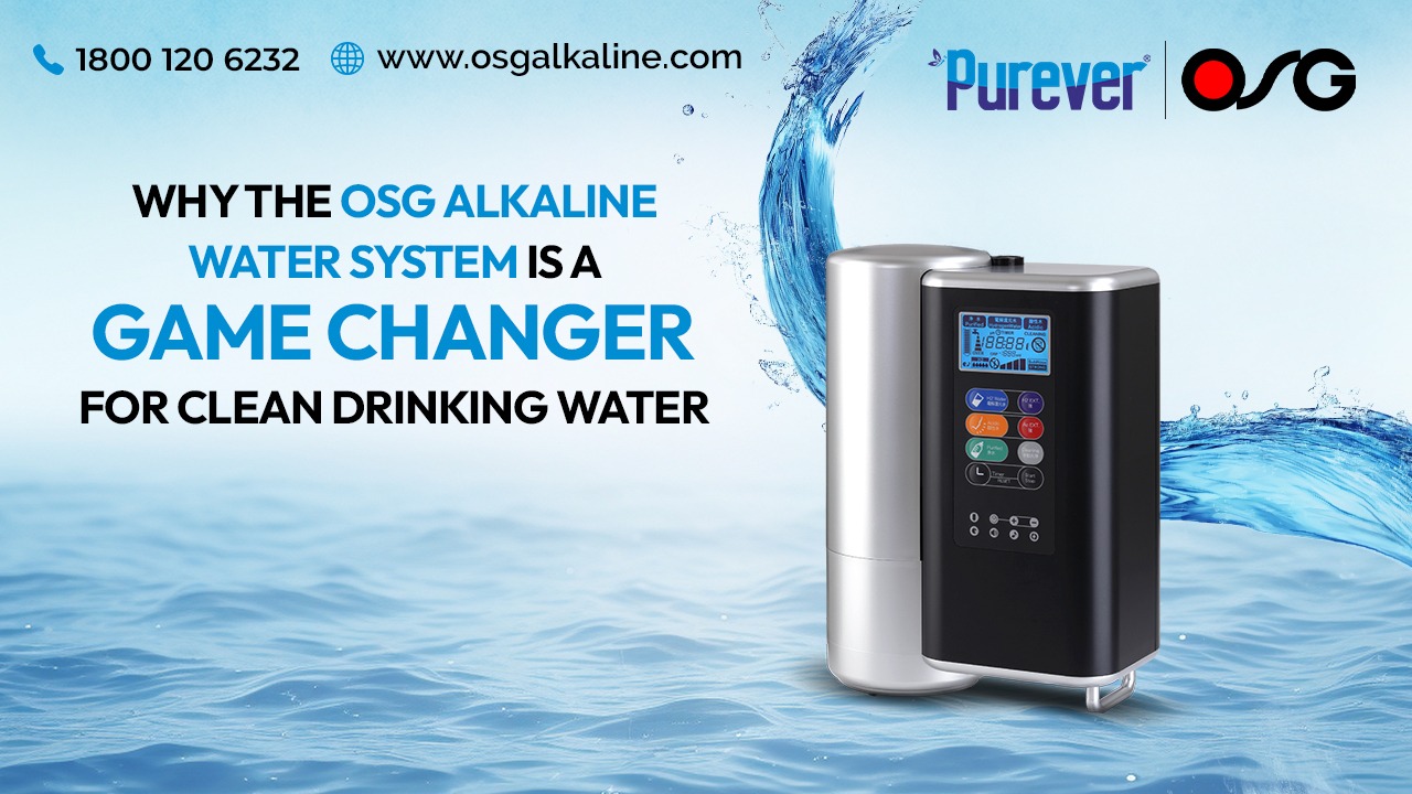 Why the OSG Alkaline Water System Is a Game Changer for Clean Drinking Water